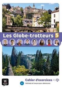 Les Globe-trotteurs 5 : FLE : Cahier d'exercices