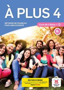 À plus 4 : FLE - livre de l'élève - B1