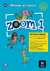 Zoom 1 : FLE - livre de l'élève - A1.1