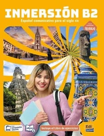 Inmersión : Espagnol - B2 - Libro del estudiante/Libro de ejercicios