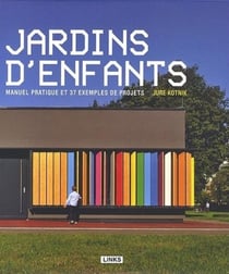 Jardins d'enfants - manuel pratique et 37 exemples de projets