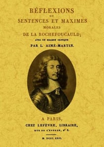 Réflexions ou sentences et maximes morales de la rochefoucauld