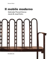 Il mobile moderno : Gebrüder Thonet Vienna, Jacob & Josef Kohn