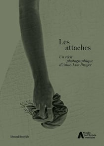 Les attaches : Un récit photographique d'Anne-Lise Broyer