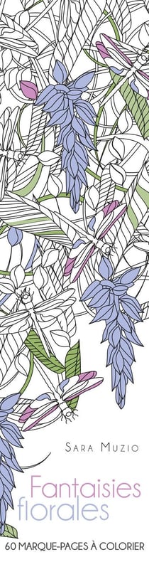 Fantaisies florales - 60 marque-pages à colorier