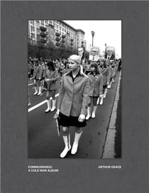 Arthur Grace : communism(s) - a cold war album