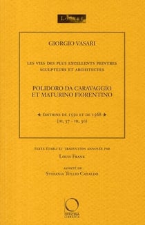 Polidoro da Caravaggio et Maturino : les vies des plus excellents peintres, sculpteurs, architectes