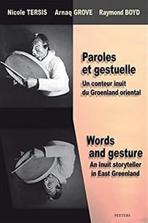 Paroles et gestuelle - un conteur inuit du Groenland oriental