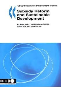 Subsidy reform and sustainable development - economic, environmental
