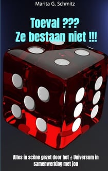 Toeval ??? Ze bestaan niet !!! : Alles in scène gezet door het   Universum in samenwerking met jou