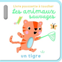 Les animaux sauvages : Un tigre
