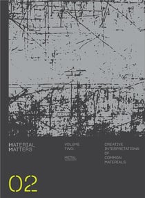 Material matters - metal: creative applications of common materials