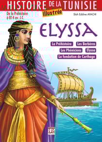 Histoire de la Tunisie illustrée : Elyssa