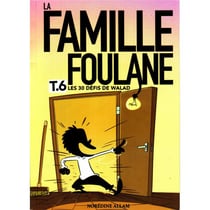 La famille Foulane Tome 6 : les 30 défis de Walad