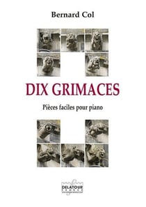 Dix grimaces : Pièces faciles pour le piano