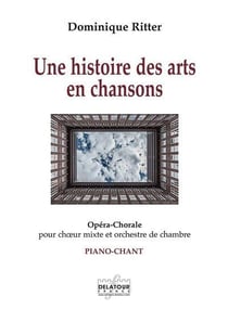 Une histoire des arts en chansons (PIANO-CHANT)