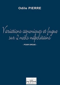 Variations canoniques et fugue sur 2 Noëls napolitains pour orgue