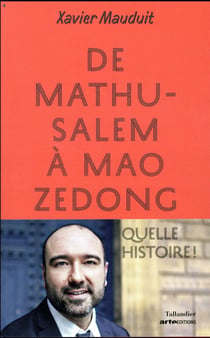 De Mathusalem à Mao Zedong - quelle histoire !