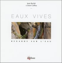 Eaux vives - regards sur l'eau t.3