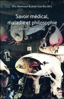 Savoir medical maladie et philosophie XVIII xx e siècles
