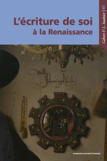 Cahiers Saulnier : L'écriture de soi à la Renaissance