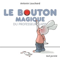 Le bouton magique du professeur lapin