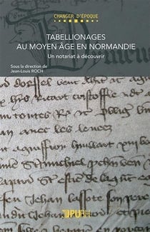 Tabellionages au Moyen Age en Normandie - un notariat à découvrir