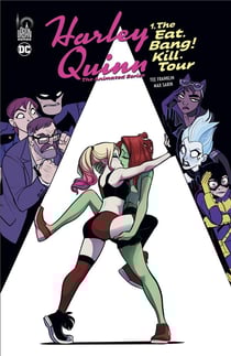 Harley Quinn the animated series Tome 1 : the eat. bang ! kill. tour