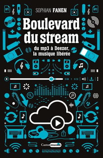 Boulevard du stream - du mp3 à Deezer, la musique libérée