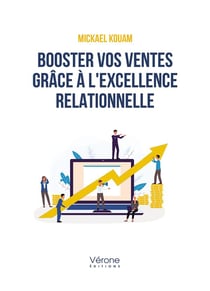 Booster vos ventes grâce à l'excellence relationnelle