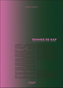 Femmes de rap : Leur parcours, leur paroie et ce qu'elles m'ont transmis