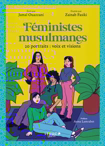 Féministes musulmanes : 20 portraits : voix et visions