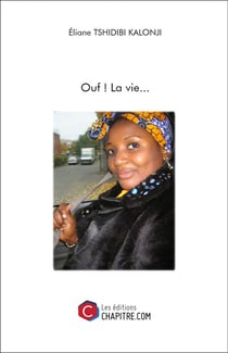 Ouf ! la vie...
