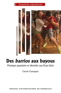 Des barrios aux bayous : musique populaire et identités aux États-Unis