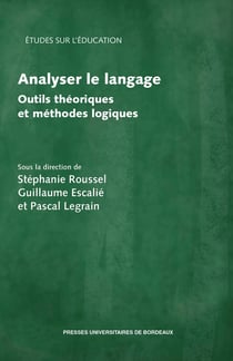 Analyser le langage : Outils théoriques et méthodes logiques