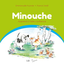 Minouche Tome 2 - Minouche apprend à faire confiance