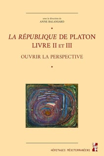 La République de Platon, livre II et III : Ouvrir la perspective