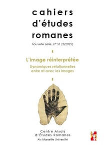Cahiers d'études romanes n.51 : L'image réinterprétée : Dynamiques relationnelles entre et avec les images
