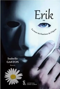 Erik la mort du fantôme de l'opéra