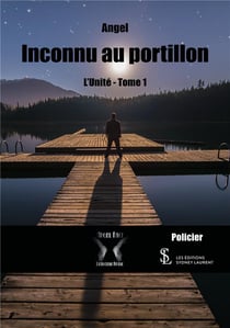 Inconnu au portillon : l'unite - tome 1