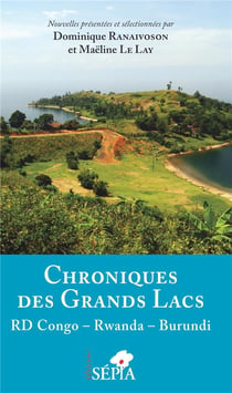 Chroniques des grands lacs - RD Congo, Rwanda, Burundi