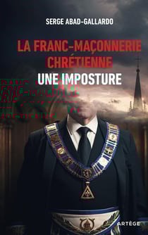 La franc-maçonnerie chrétienne : Une imposture