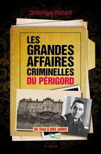 Les grandes affaires criminelles du Périgord