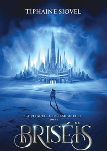 Briséïs Tome 1 - la citadelle intemporelle