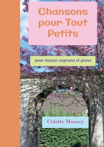 Chansons pour tout petits : pour mezzo-soprano et piano