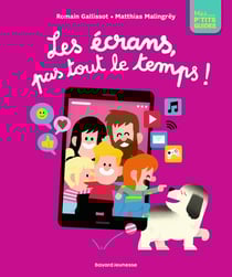 Les écrans, pas tout le temps !
