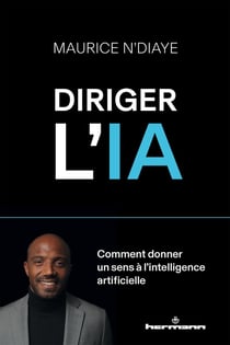 Diriger l'IA : Comment donner un sens à l'intelligence artificielle