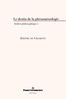 Atelier philosophique Tome 2 : Le destin de la phénoménologie