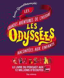 Les odyssées Tome 1 : les grandes aventures de l'histoire racontées aux enfants