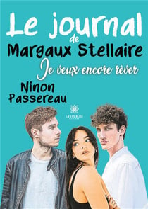 Le journal de Margaux Stellaire : je veux encore rever